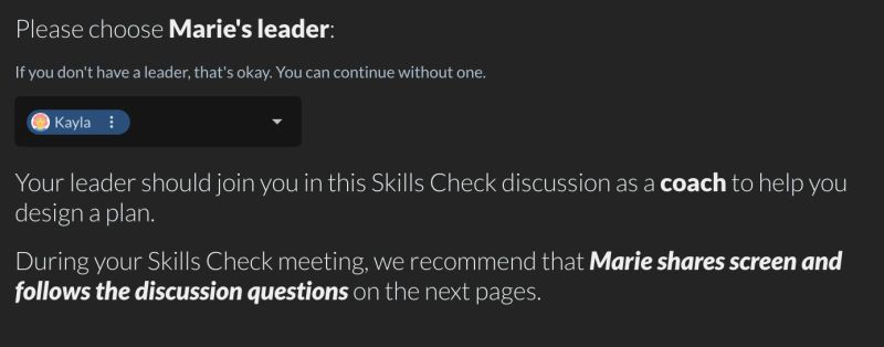 The LEADER step of Skill setup, dark panel. "Please choose Marie's leader:" sits above a reassurance in grey — "If you don't have a leader, that's okay. You can continue without one" — and a dropdown already holding one person chip, "Kayla". Underneath, the screen explains that your leader should join the Skills Check discussion as a coach, and recommends that Marie shares screen and follows the discussion questions on the pages that follow.