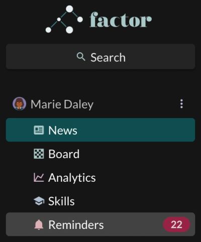 The top of Factor's dark left panel: the factor logo, a "Search" box, then the personal list under "Marie Daley" — "News" (currently selected and filled teal), "Board", "Analytics", "Skills" and, highlighted at the bottom, "Reminders" with a wine-coloured pill reading 22. That badge is the count of outstanding items, an unfinished Culture Check among them.