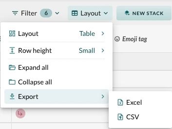 The "Layout" menu opened on a Table view, with "Export" highlighted at the foot of the list and its submenu flown out to the right offering exactly two formats, "Excel" and "CSV". Above "Export" the menu shows "Layout — Table", "Row height — Small", "Expand all" and "Collapse all"; "NEW STACK" sits in the toolbar to the right. Clicking Excel or CSV is what starts the download.